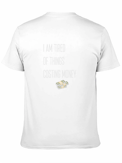 Tired of Things Costing Money T-Shirt