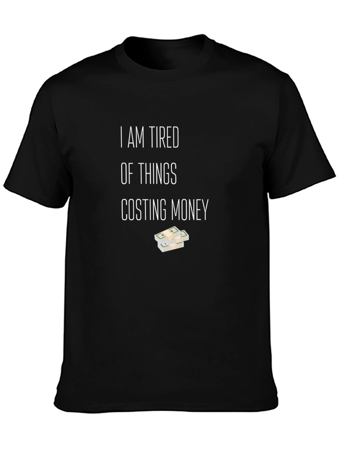 Tired of Things Costing Money T-Shirt
