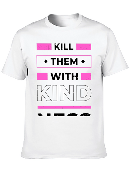 Kill Them with Kindness T-Shirt