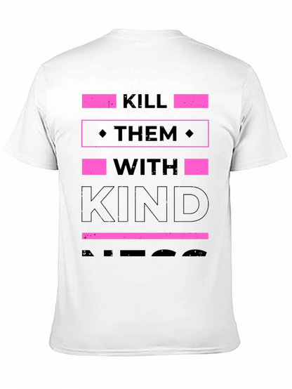 Kill Them with Kindness T-Shirt