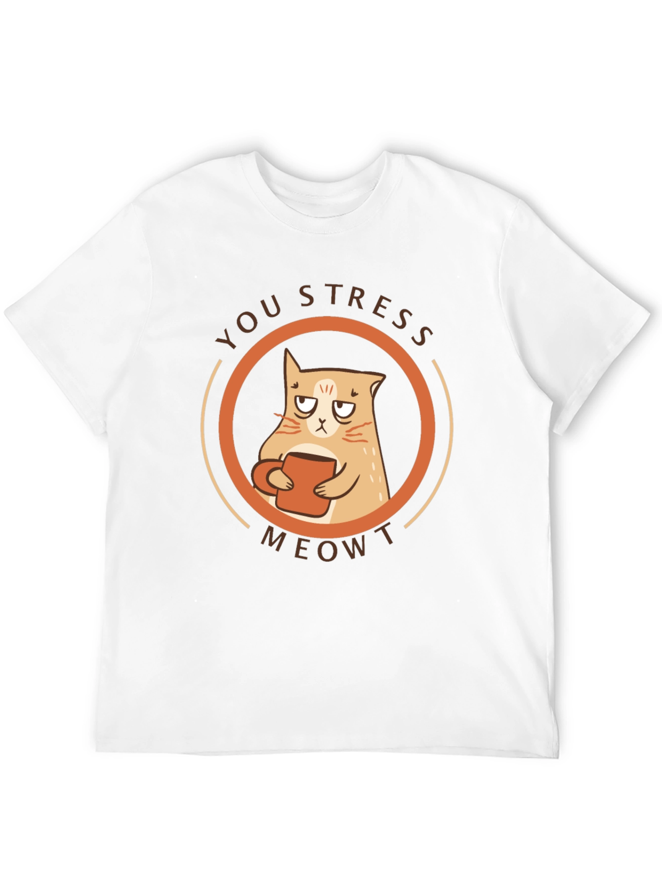You Stress Meowt T-Shirt - Funny Cat Lover Tee