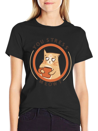 You Stress Meowt T-Shirt - Funny Cat Lover Tee