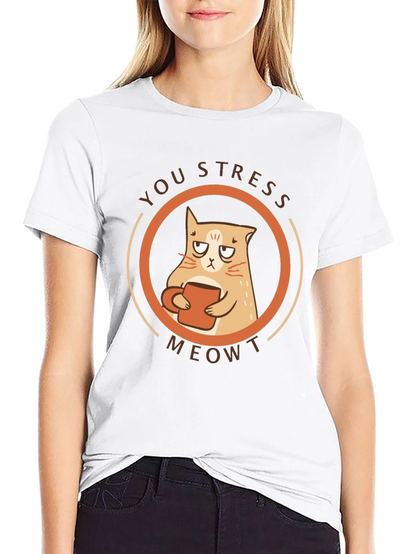 You Stress Meowt T-Shirt - Funny Cat Lover Tee