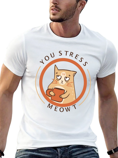 You Stress Meowt T-Shirt - Funny Cat Lover Tee