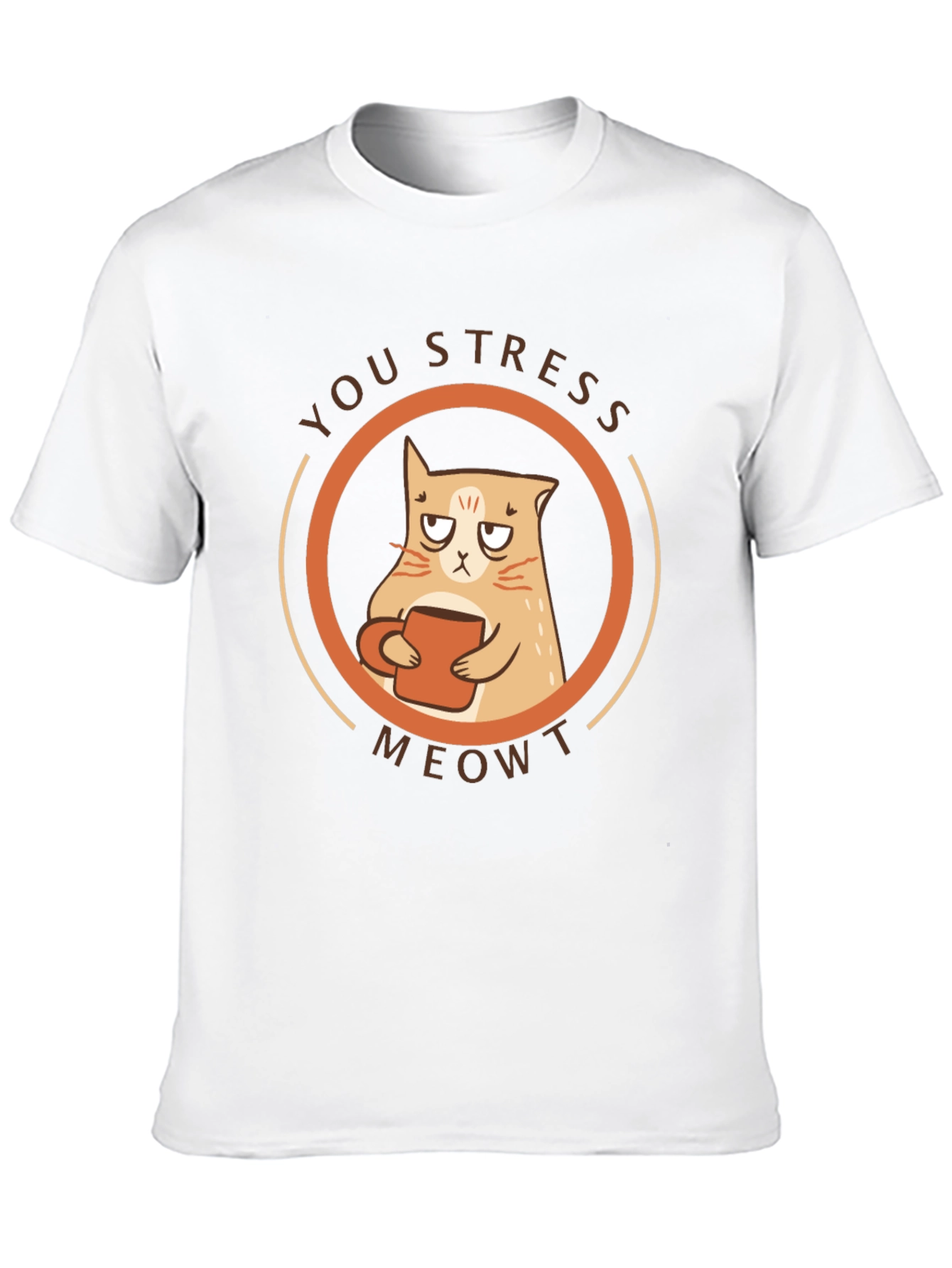 You Stress Meowt T-Shirt - Funny Cat Lover Tee