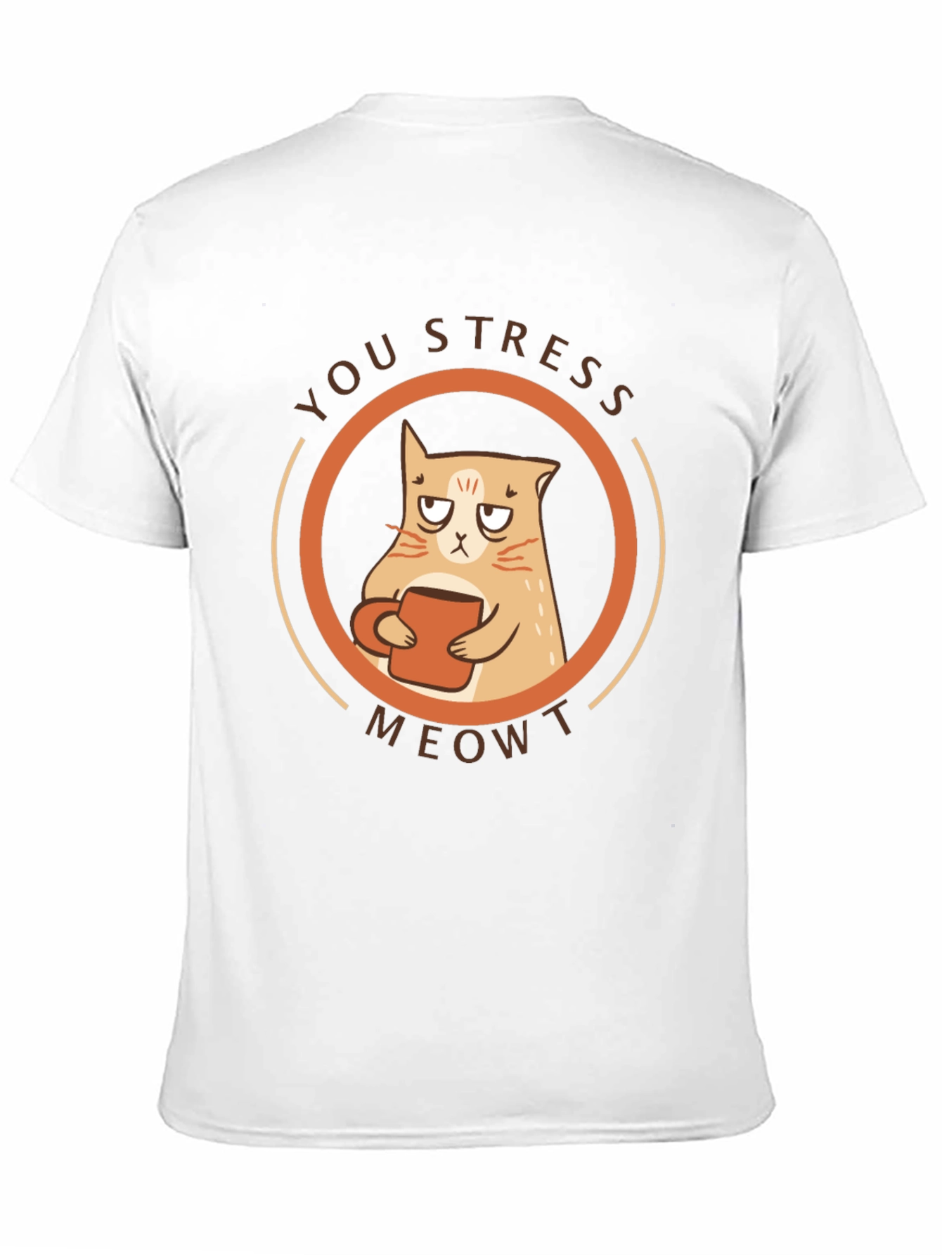 You Stress Meowt T-Shirt - Funny Cat Lover Tee