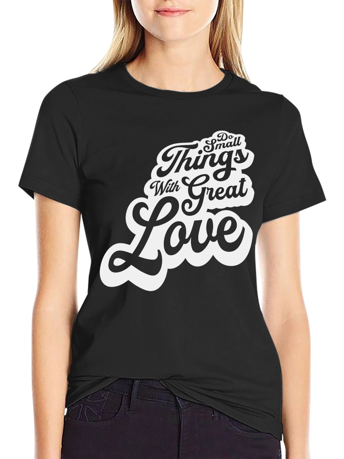 Do Small Things With Great Love T-Shirt