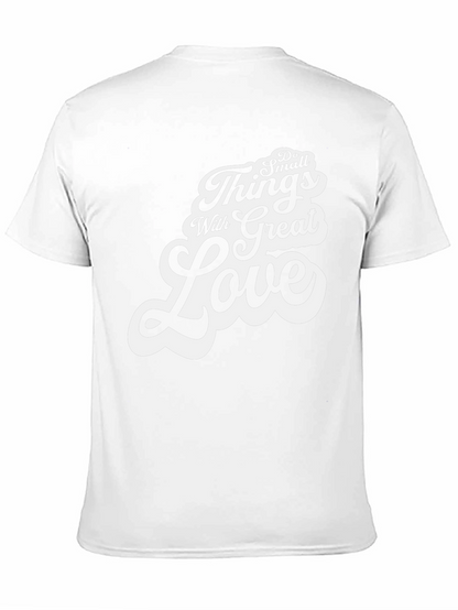 Do Small Things With Great Love T-Shirt