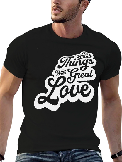 Do Small Things With Great Love T-Shirt