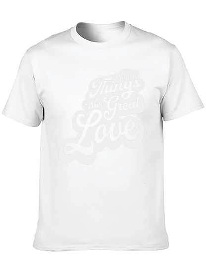 Do Small Things With Great Love T-Shirt