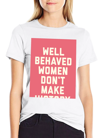 Well Behaved Womens Graphic T-Shirt