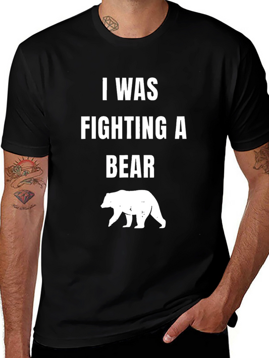 I Was Fighting A Bear T-Shirt