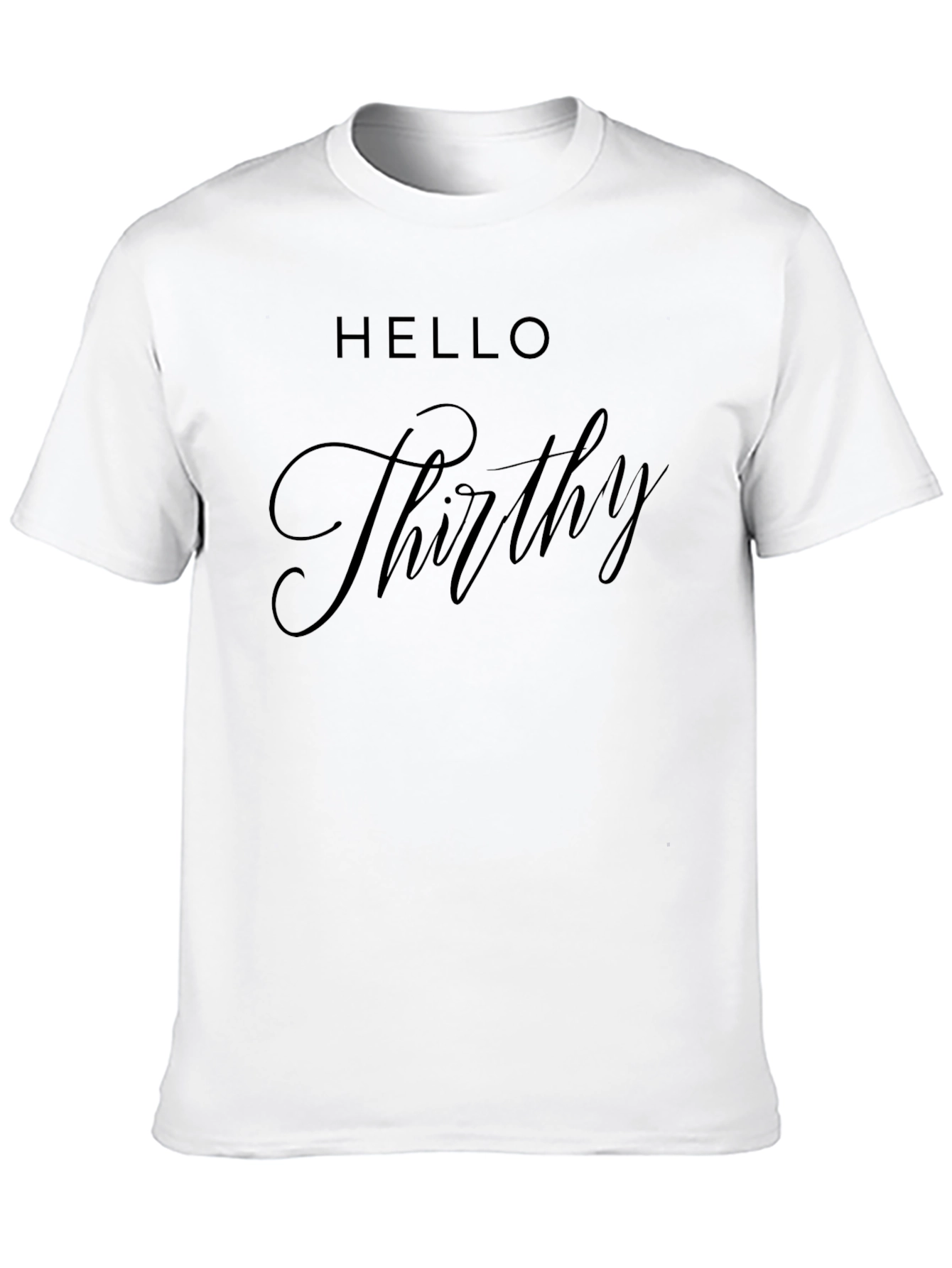 Hello Thirty Birthday T-Shirt