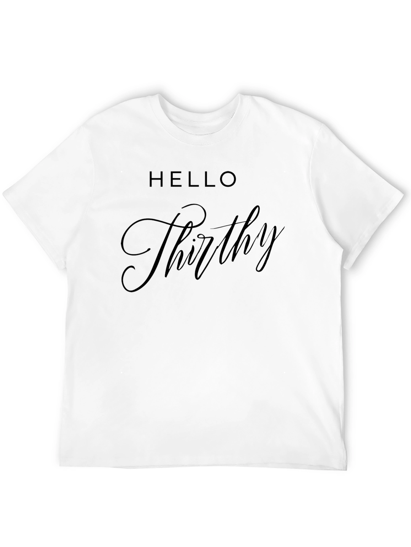 Hello Thirty Birthday T-Shirt