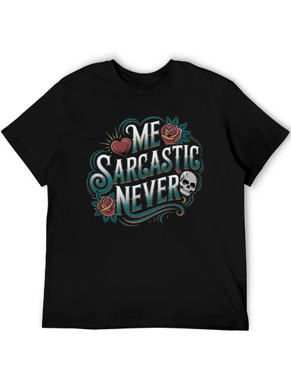 Sarcastic Never Graphic Tee - Funny Statement T-Shirt