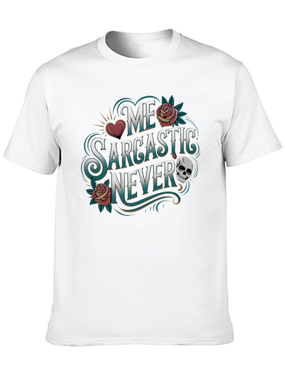 Sarcastic Never Graphic Tee - Funny Statement T-Shirt