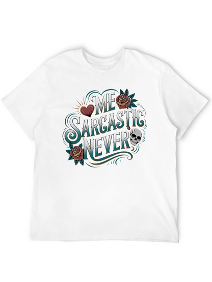 Sarcastic Never Graphic Tee - Funny Statement T-Shirt