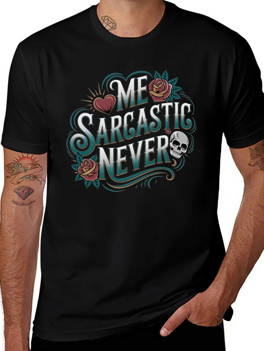 Sarcastic Never Graphic Tee - Funny Statement T-Shirt