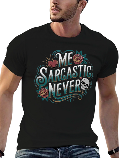 Sarcastic Never Graphic Tee - Funny Statement T-Shirt