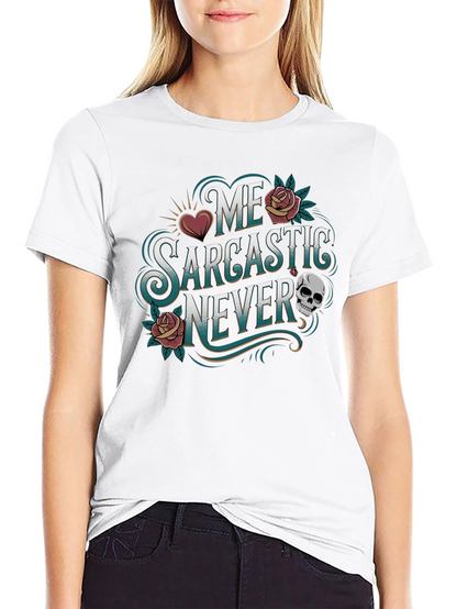 Sarcastic Never Graphic Tee - Funny Statement T-Shirt