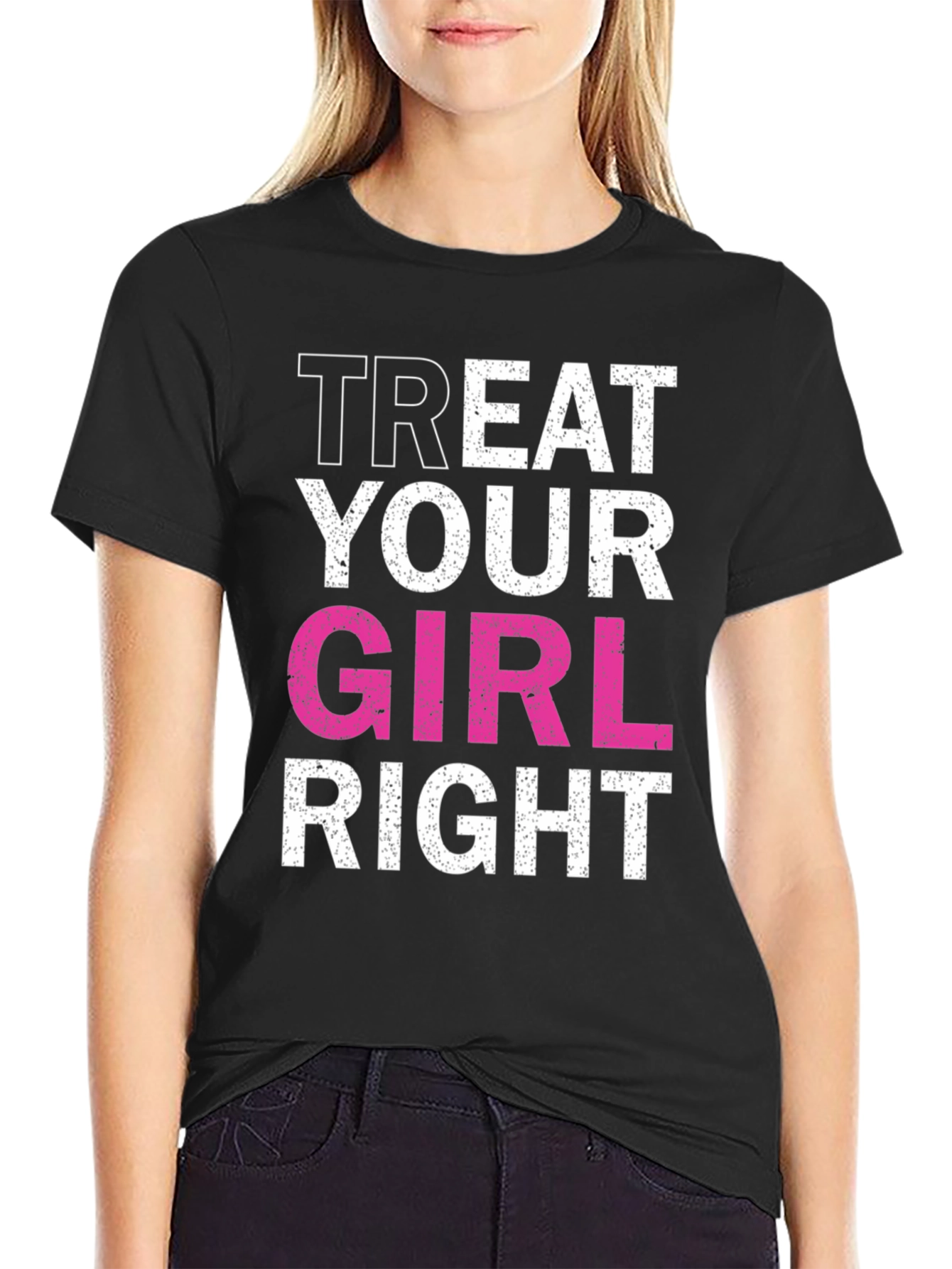 Treat Your Girl Right Black Graphic Tee