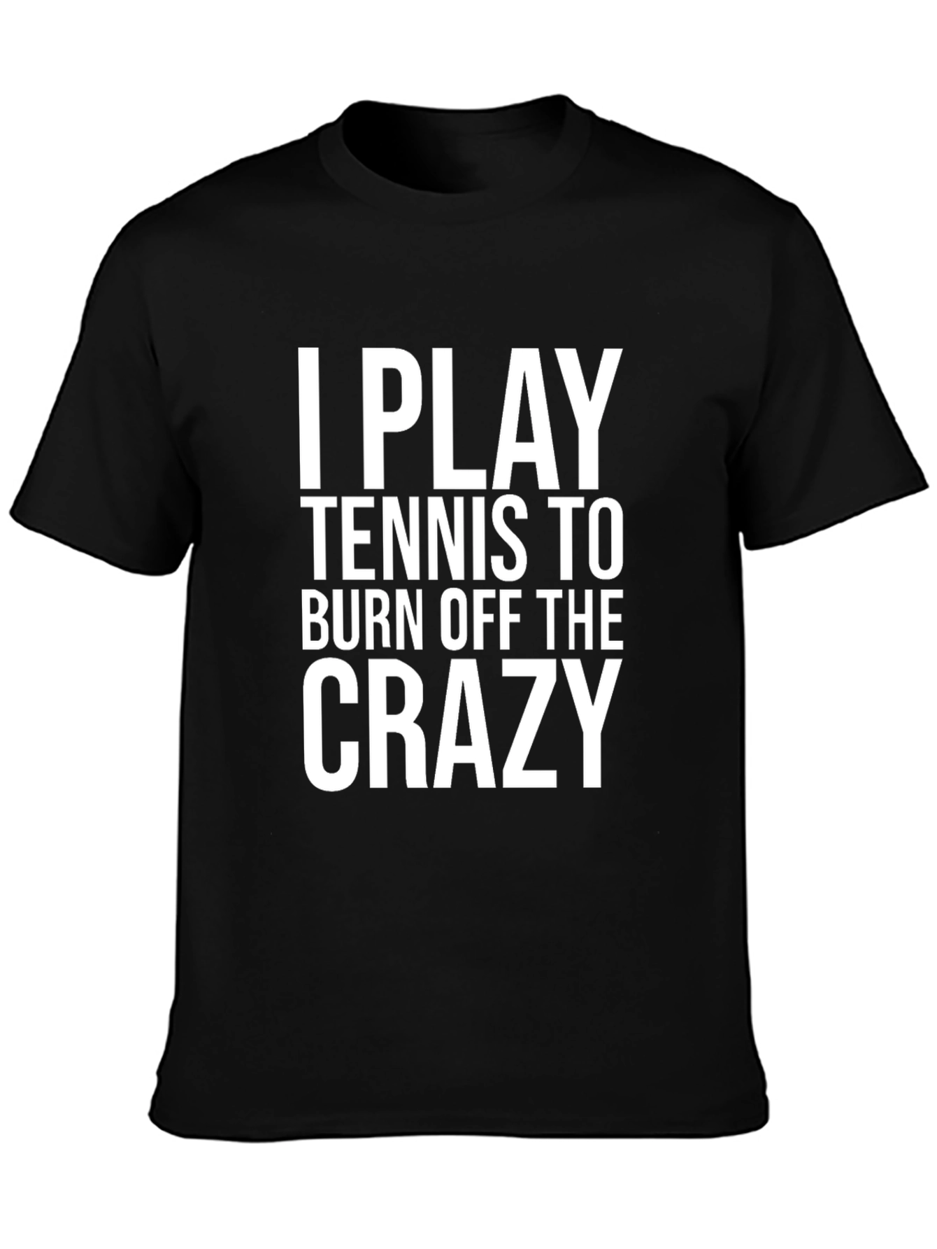 Funny Tennis Player T-Shirt: Burn Off The Crazy Tee