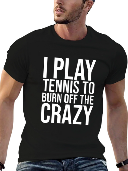 Funny Tennis Player T-Shirt: Burn Off The Crazy Tee