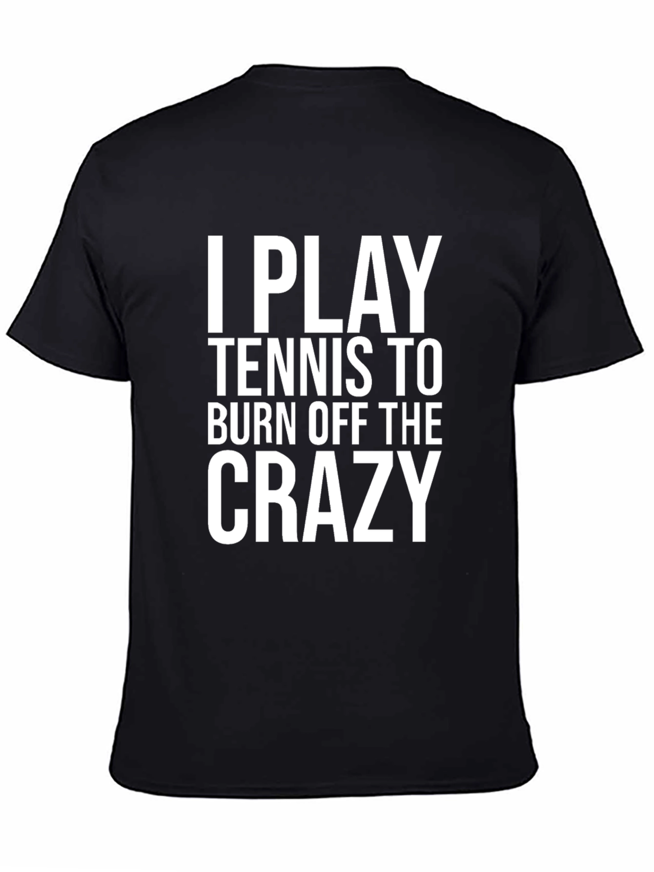 Funny Tennis Player T-Shirt: Burn Off The Crazy Tee