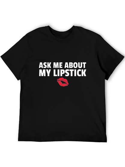 Ask Me About My Lipstick Graphic Tee
