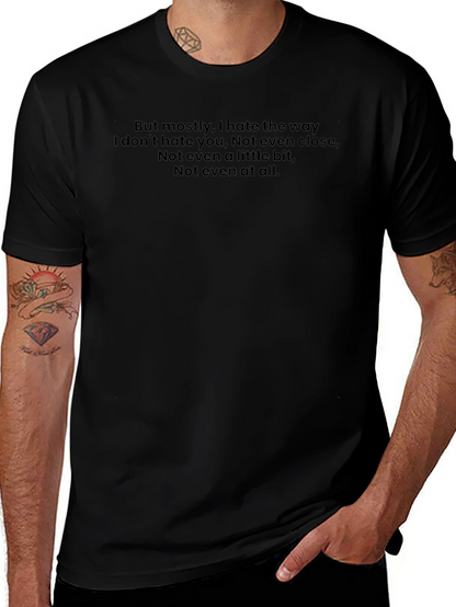Emotional Quote T-Shirt - I Hate The Way...