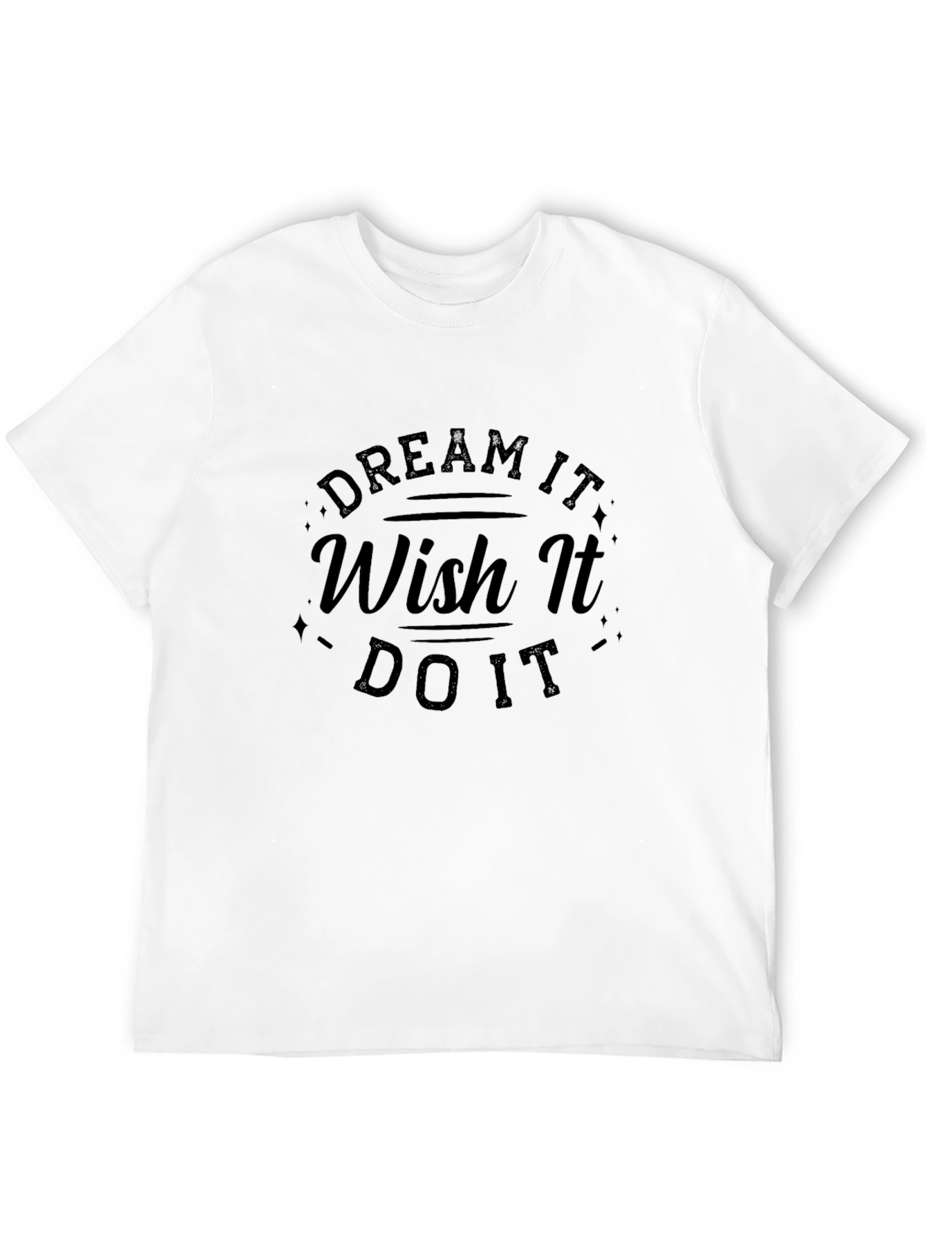 Dream Wish Do It T-Shirt