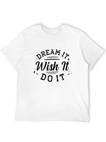 Dream Wish Do It T-Shirt