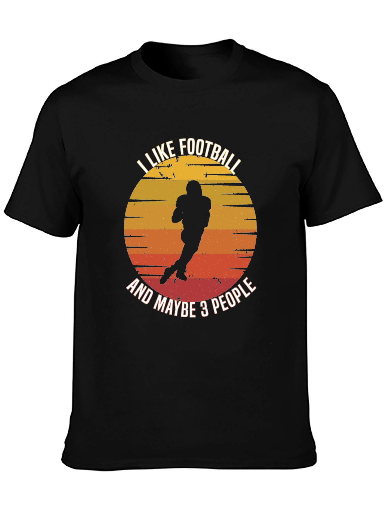 I Like Football And Maybe 3 People T-Shirt
