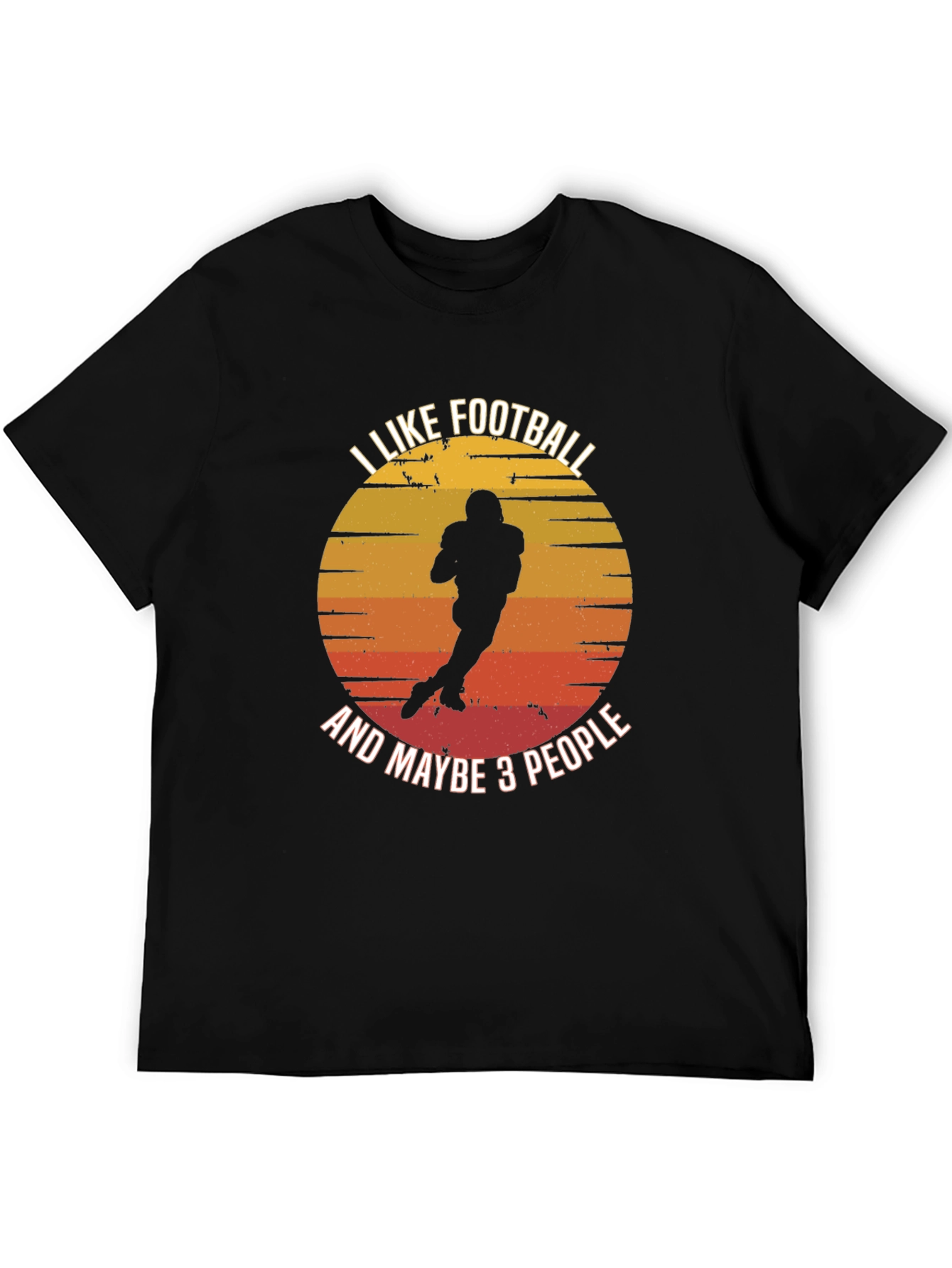 I Like Football And Maybe 3 People T-Shirt