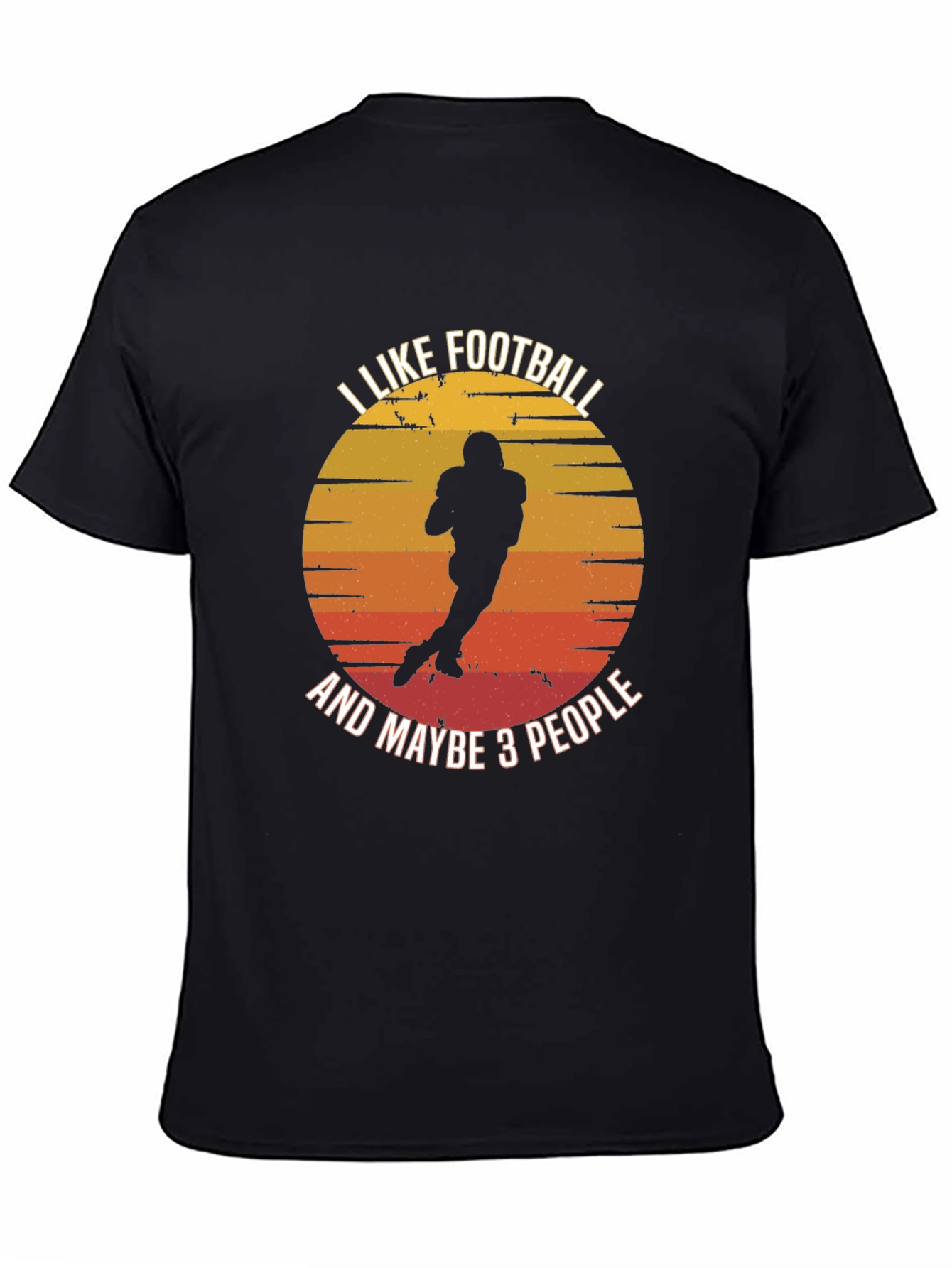 I Like Football And Maybe 3 People T-Shirt
