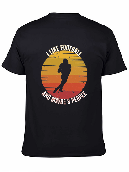 I Like Football And Maybe 3 People T-Shirt