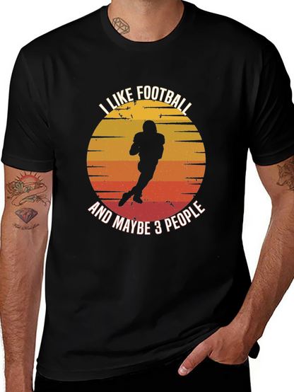 I Like Football And Maybe 3 People T-Shirt