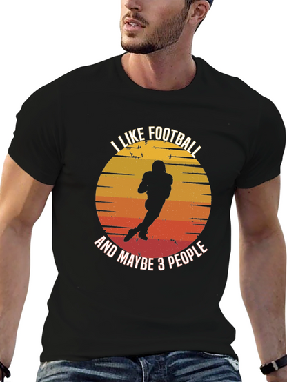 I Like Football And Maybe 3 People T-Shirt