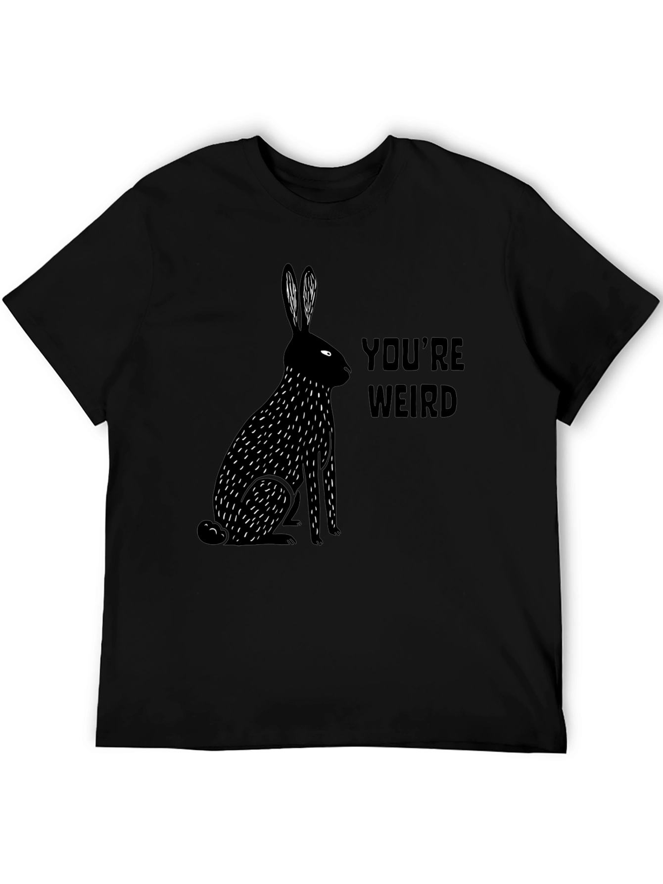Youre Weird Rabbit Graphic Tee