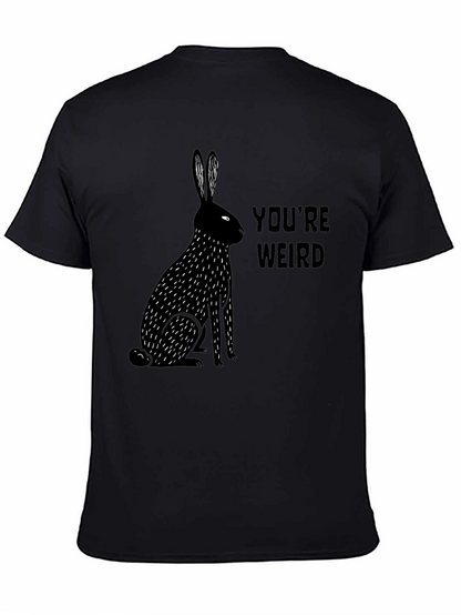 Youre Weird Rabbit Graphic Tee