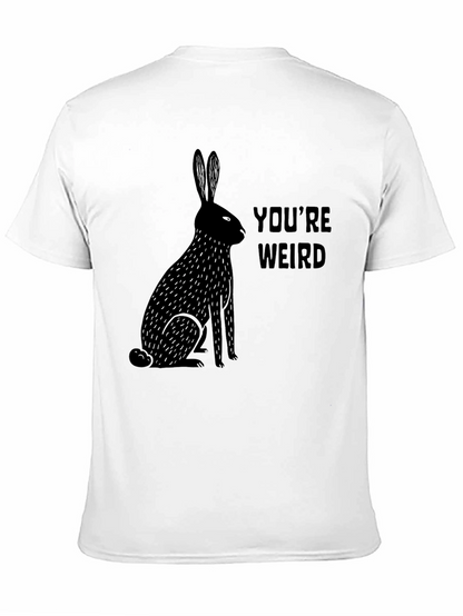 Youre Weird Rabbit Graphic Tee