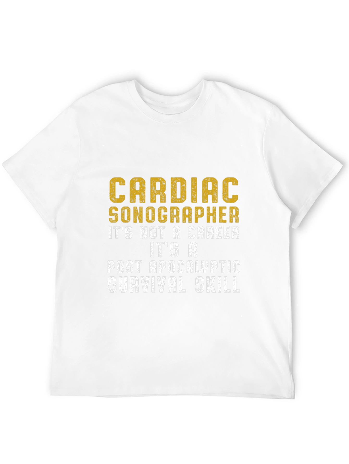 Cardiac Sonographer Post-Apocalyptic Skill T-Shirt