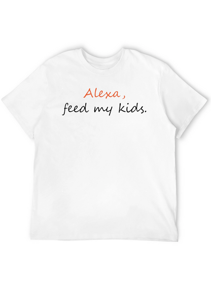 Alexa Feed My Kids T-Shirt - Funny Parent Tee