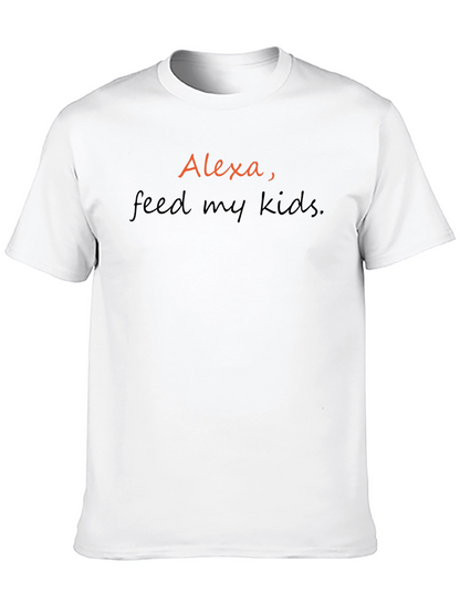 Alexa Feed My Kids T-Shirt - Funny Parent Tee