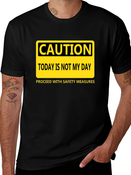 Caution Today Is Not My Day T-Shirt