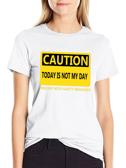 Caution Today Is Not My Day T-Shirt