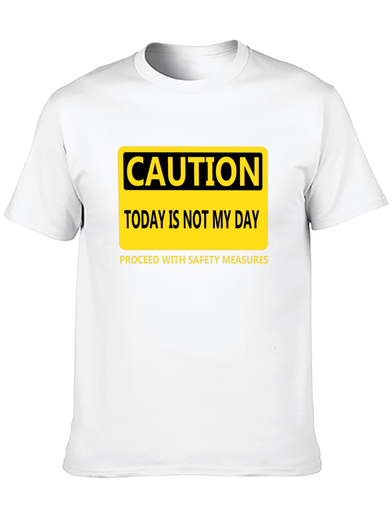 Caution Today Is Not My Day T-Shirt