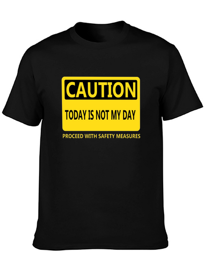 Caution Today Is Not My Day T-Shirt