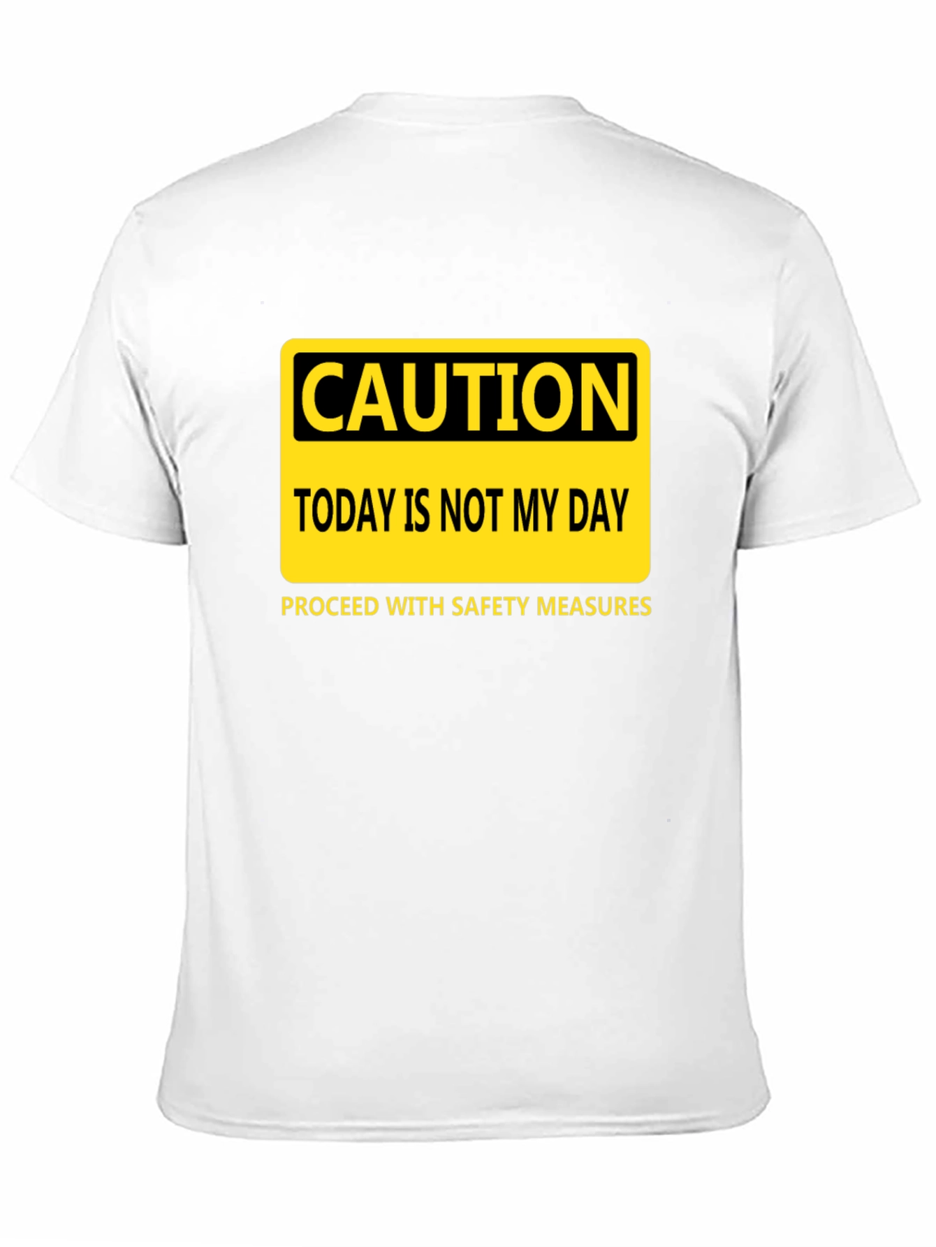 Caution Today Is Not My Day T-Shirt