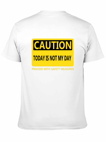 Caution Today Is Not My Day T-Shirt